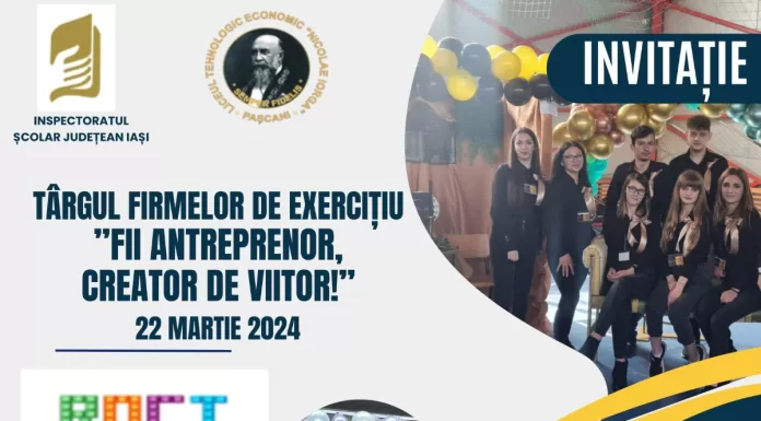 Târgul Firmelor de Exercițiu, organizat de Liceul Tehnologic Nicolae Iorga vineri, la Pașcani
