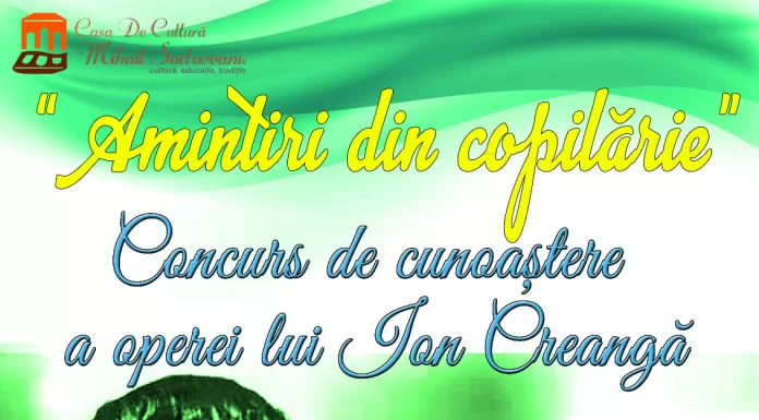 Concurs de cunoaștere a operei lui Ion Creangă, la Casa de Cultură Pașcani