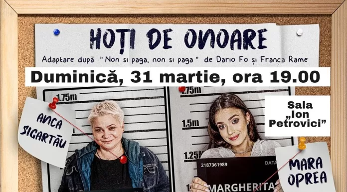 Actori de renume, pe scena Casei de Cultură Pașcani, pe 27 martie. „Hoți de onoare”, cu Anca Sigartău, Oana Moșneagu, Claudiu Maier, Bogdan Talașman și Vlad Gherman