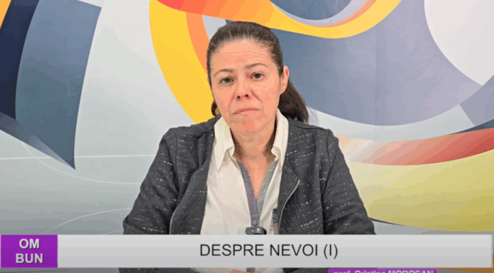 OM BUN – DESPRE NEVOI (I), cu prof. Cristina Moroșan – VIDEO
