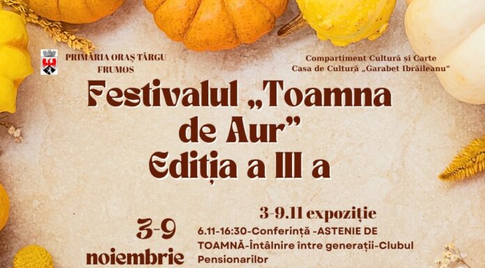 Festivalul „Toamna de Aur”, ediția a III-a, la Târgu Frumos